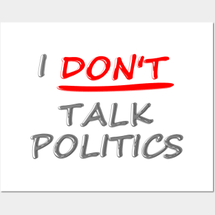 I don't talk politics Posters and Art